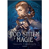 Pod štítem magie - KayLynn Flanders