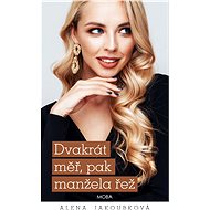 Measure twice, then cut your husband - Alena Jakoubková