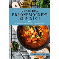 Kuchařka při onemocnění žlučníku  - Vladimíra Havlová