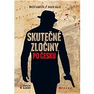 Skutečné zločiny po Česku - Radek Galaš