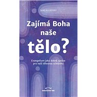 Zajímá Boha naše tělo? - Sam Allberry