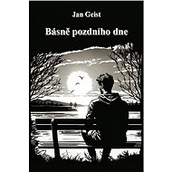 Básně pozdního dne - Jan Geist