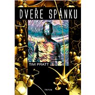 Dveře spánku - Tim Pratt