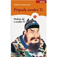 Případy Soudce Ti. Hodný, zlý a soudce T - Frédéric Lenormand