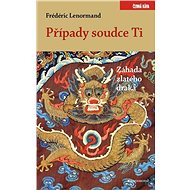 Případy soudce Ti. Záhada zlatého draka - Frédéric Lenormand