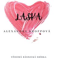 Láska - Alexandra Kroppová