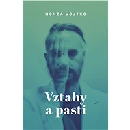 Vztahy a pasti - Honza Vojtko