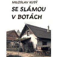 Se slámou v botách - Miloslav Kusý