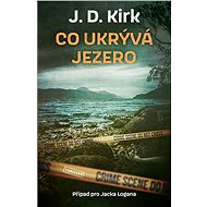 Co ukrývá jezero - J. D. Kirk