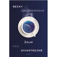 Žalm pro divostrojné - Becky Chambersová