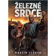 Železné srdce - Martin Sládek