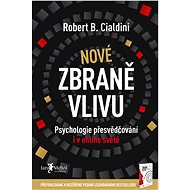 Nové zbraně vlivu - Robert B. Cialdini