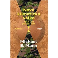 Nová klimatická válka - Michael E. Mann