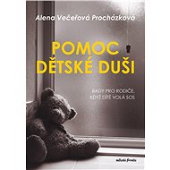 Pomoc dětské duši  - Alena Večeřová Procházková