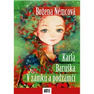 Karla / Baruška / V zámku a podzámčí - Božena Němcová