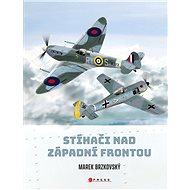 Stíhači nad západní frontou - Marek Brzkovský