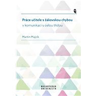 Práce učitele s žákovskou chybou v komunikaci s celou třídou - Martin Majcík