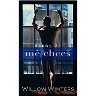 Řekni, že mě chceš - Willow Winters