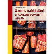 Smoking, curing and preserving of meat - Bernhard Gahm