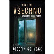 Pro tebe všechno - Josefin Schygge