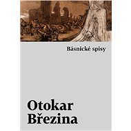 Básnické spisy - Otokar Březina
