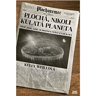 Plochá, nikoli kulatá planeta - Kelly Weill