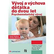 Development and upbringing of the baby up to two years - Daniela Sobotková