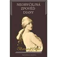 Neobyčejná zpověď Diany - Bernard Capes