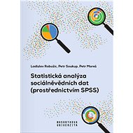 Statistická analýza sociálněvědních dat (prostřednictvím SPSS) - Petr Soukup