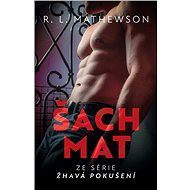 Žhavá pokušení: Šachmat - R. L. Mathewsonová