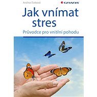 How to perceive stress - Andrea Dutková