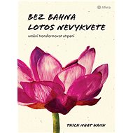 You can't grow a lotus without mud - Thich Nhat Hanh