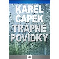 Trapné povídky - Karel Čapek