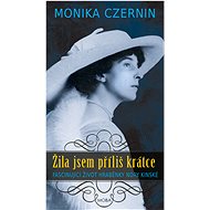 I lived too short a life - Monika Czernin