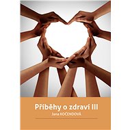 Příběhy o zdraví III - Jana Kočendová