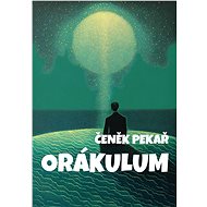 Orákulum - Čeněk Pekař