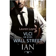 Vlci z Wall Street: Ian - Lauren Layne