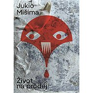 Život na prodej - Jukio Mišima