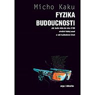 Fyzika budoucnosti - Michio Kaku