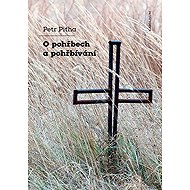 O pohřbech a pohřbívání - Petr Piťha