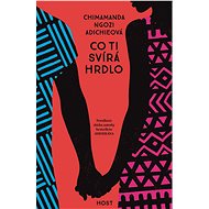 Co ti svírá hrdlo - Chimamanda Ngozi Adichieová
