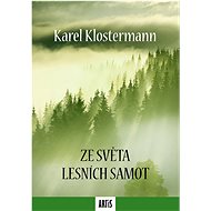 Ze světa lesních samot - Karel Klostermann