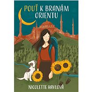 Pouť k branám Orientu - Nicolette Havlová