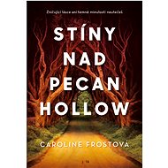 Stíny nad Pecan Hollow - Caroline Frostová