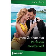 Perfektní manželka? - Lynne Grahamová