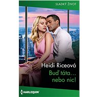 Buď táta... nebo nic! - Heidi Riceová