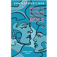 Někdy je potřeba prohodit role - Eva Vychodilová