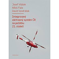 Integrated Rescue System of the Czech Republic at the beginning of the 21st century - David Vondrášek  Miloš Fiala  Josef Vilášek