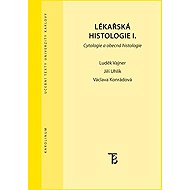 Lékařská histologie I. - Luděk Vajner  Václava Konrádová  Jiří Uhlík