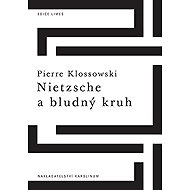 Nietzsche a bludný kruh - Pierre Klossowski